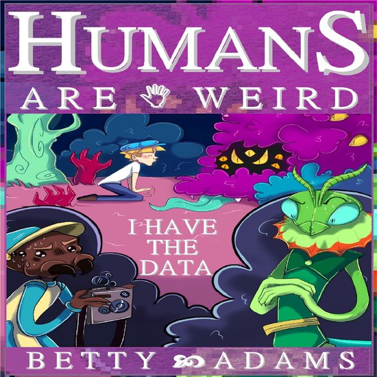Humans are Weird: I Have the Data - cover