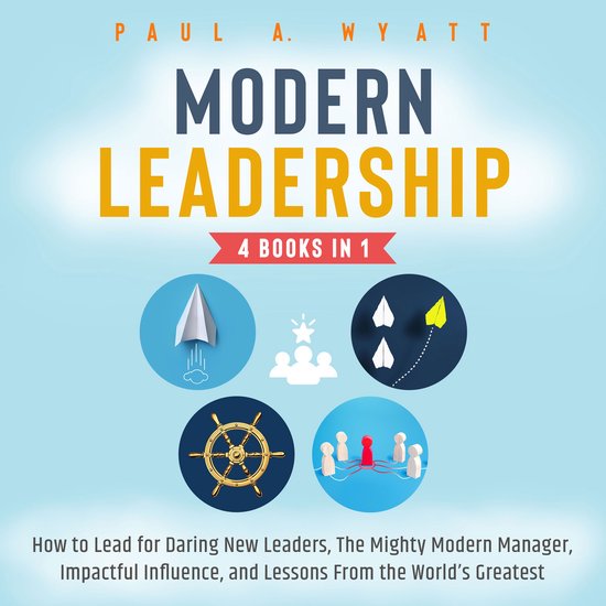 Modern Leadership - 4 Books in 1: How to Lead for Daring New ... - cover