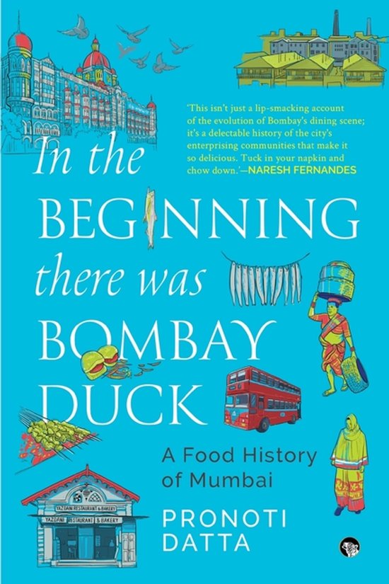 In the Beginning there was Bombay Duck - A Food History of M ... - cover