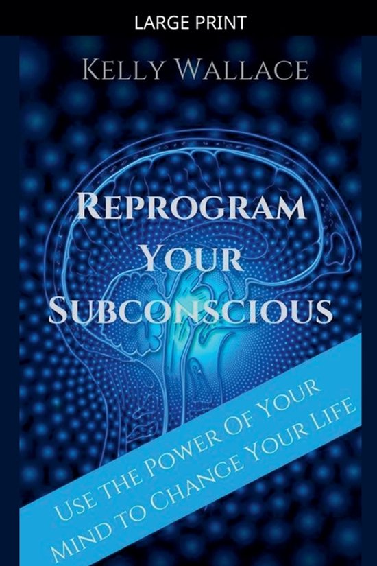 Reprogram Your Subconscious - Use The Power Of Your Mind To  ... - cover
