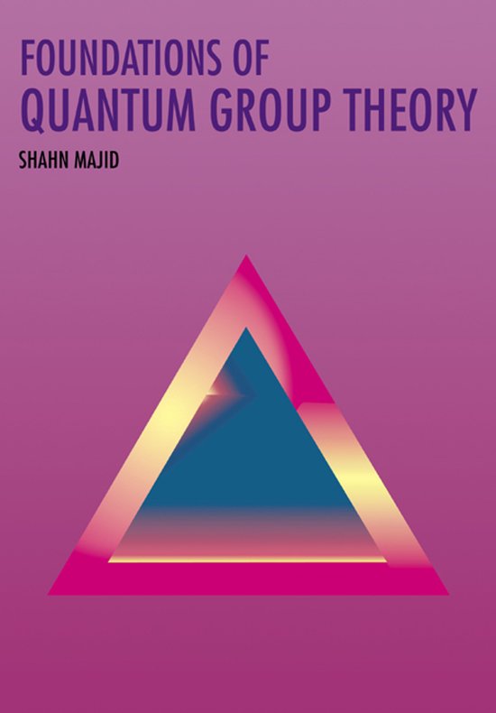 Foundations Of Quantum Group Theory - cover