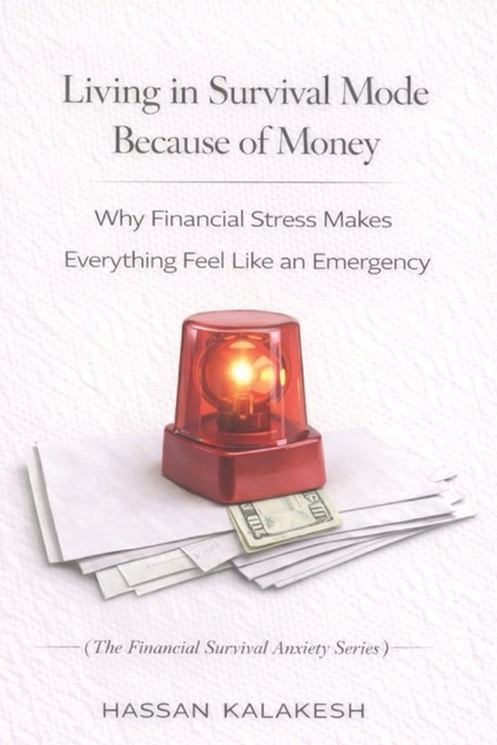 The Financial Survival Anxiety- Living in Survival Mode Beca ... - cover