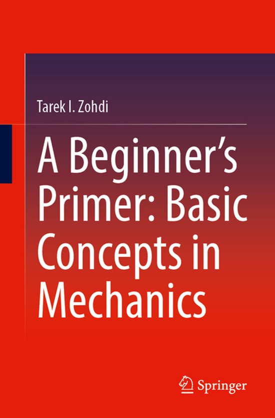 A Beginner’s Primer: Basic Concepts in Mechanics - cover