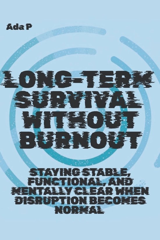 Survival Ready- Long-Term Survival Without Burnout - cover
