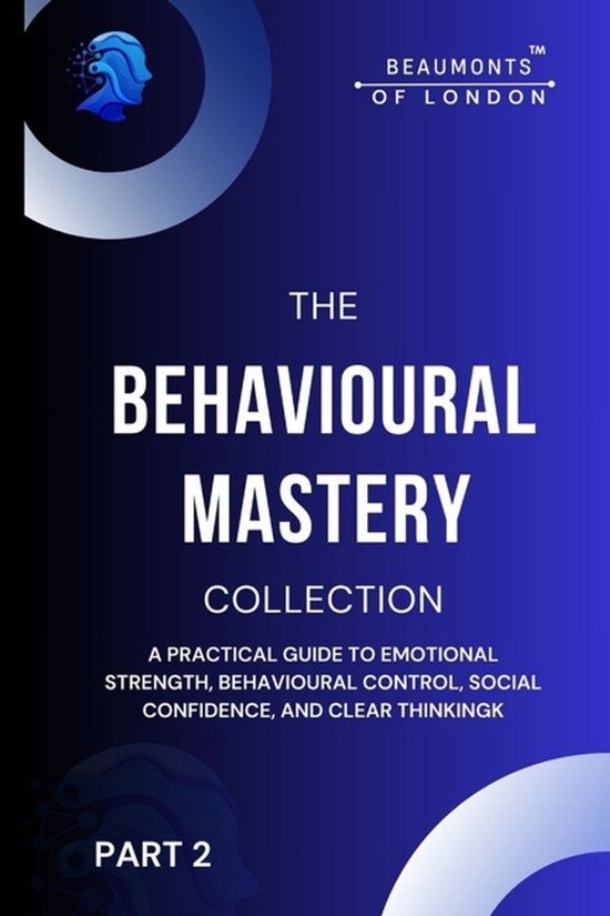 Beaumonts of London - The Behavioural Mastery- Behavioural M ... - cover