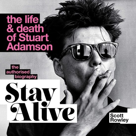 Stay Alive: The Life and Death of Stuart Adamson - cover