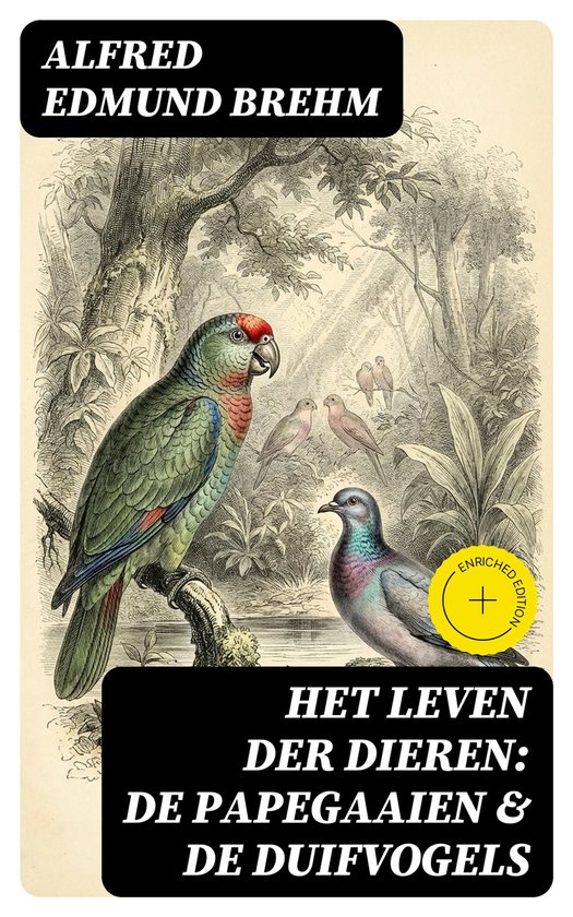 Het Leven der Dieren: De Papegaaien & De Duifvogels - cover