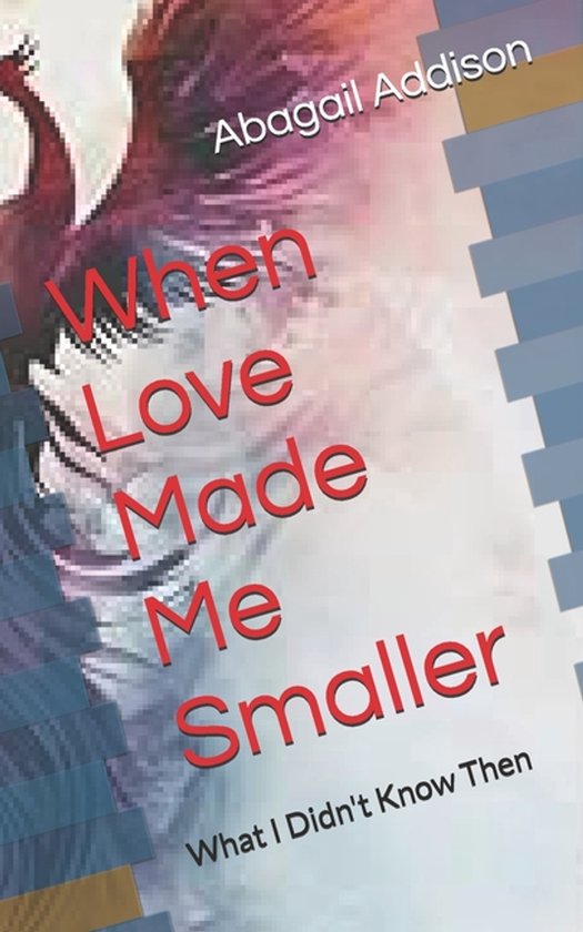 When Love Made Me Smaller - cover