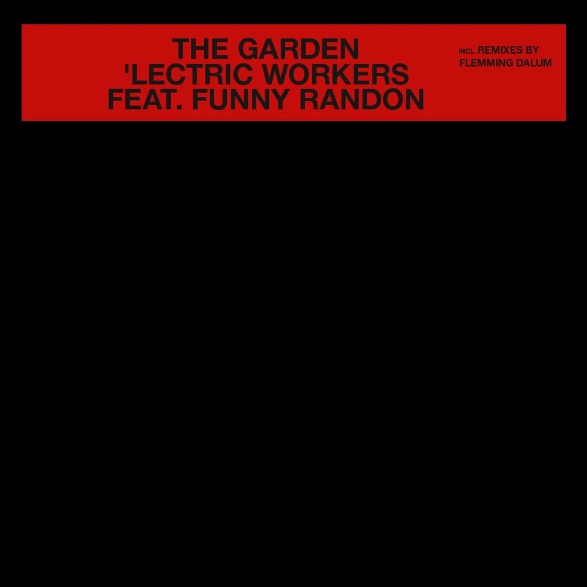 'Lectric Workers Featuring Funny Randon - The Garden