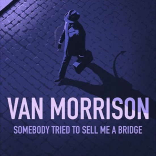 Albumhoes Van Morrison - Somebody Tried to Sell Me a Bridge met een man met hoed en schaduw.