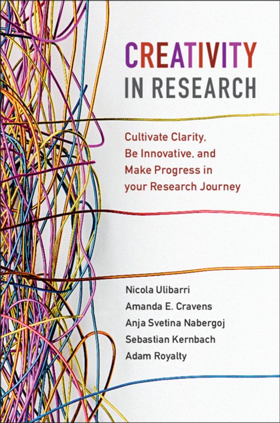 Creativity in Research Cultivate Clarity, Be Innovative, and ... - cover