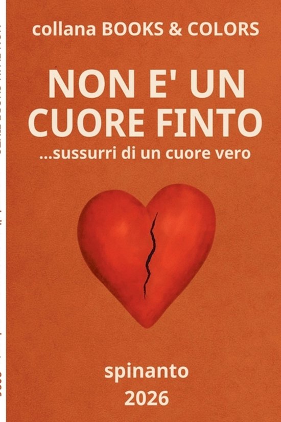 Books & Colors- NON E' UN CUORE FINTO ...sussurri di un cuor ... - cover