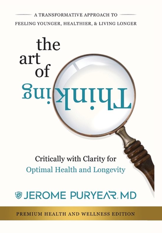The Art of Thinking Critically with Clarity for Optimal Heal ... - cover