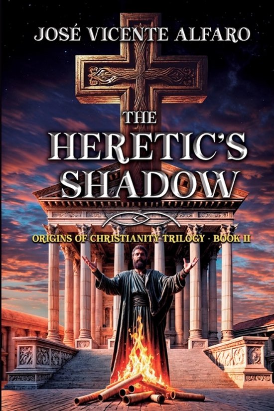 Origins of Christianity Trilogy-The Heretic's Shadow - cover