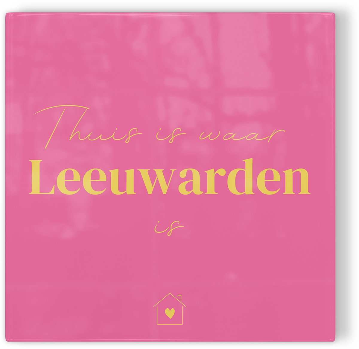 Tegeltje Thuis is waar Leeuwarden is - roze geel - tegeltje stad - tegeltje met tekst