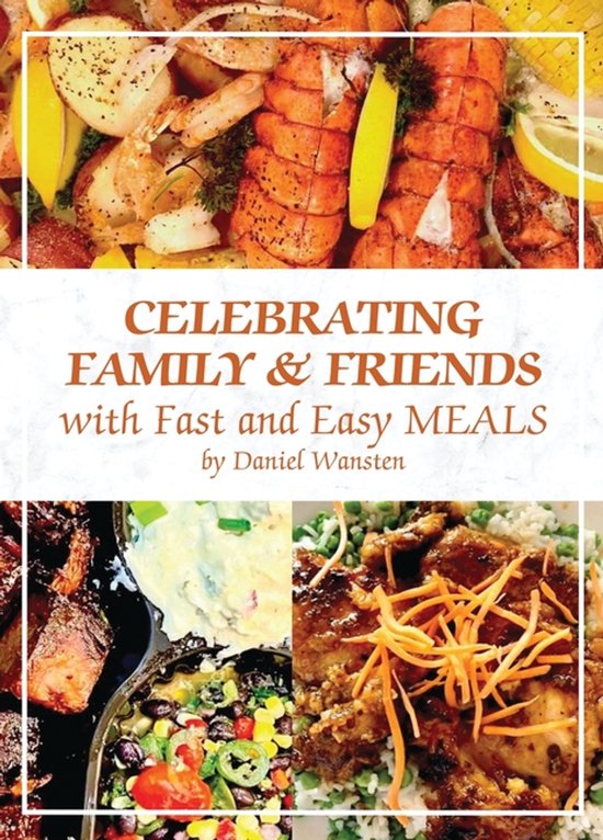 Celebrating Family & Friends with Fast and Easy Meals - cover