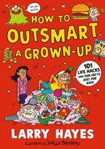 Livre 'How to Outsmart a Grown-Up' avec des illustrations d'un alien, d'un monstre, d'un hamburger, d'enfants, de pièces et d'une montagne de jouets.