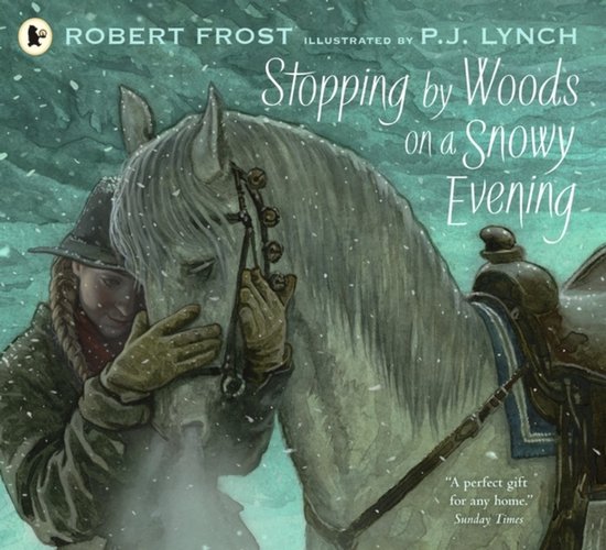 Boekcover van 'Stopping by Woods on a Snowy Evening' door Robert Frost, geïllustreerd door P.J. Lynch. Een meisje met een hoed en handschoenen knuffelt een wit paard in de sneeuw.