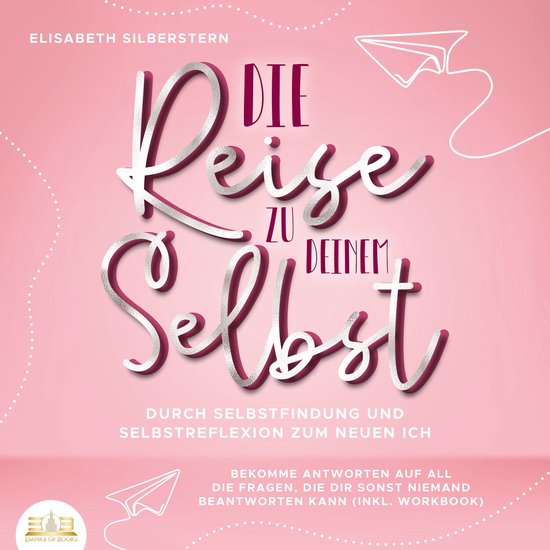 Die Reise zu deinem Selbst - Durch Selbstfindung und Selbstr ... - cover