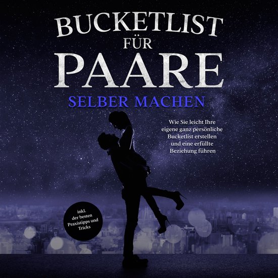 Bucketlist für Paare selber machen: Wie Sie leicht Ihre eig ... - cover