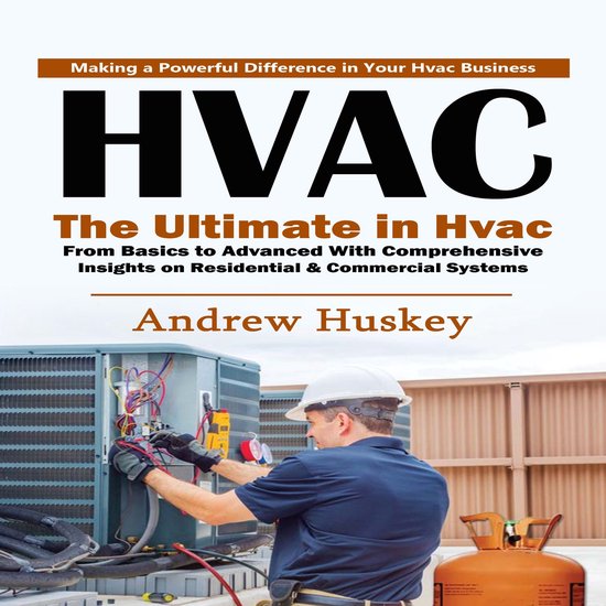 Hvac: Making a Powerful Difference in Your Hvac Business (Th ... - cover