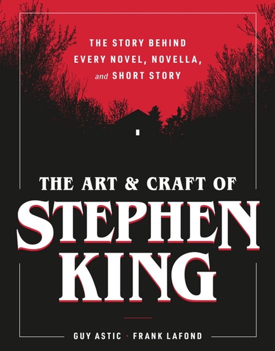 De omslag van het boek 'The Art & Craft of Stephen King', met een silhouet van een huis tegen een rode lucht en donkere bomen.