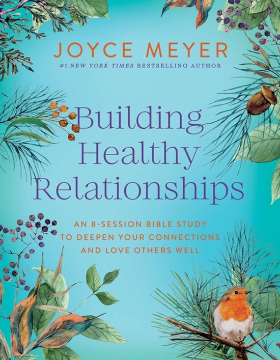 Joyce Meyer Bible Studies- Building Healthy Relationships