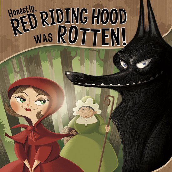 Honestly, Red Riding Hood Was Rotten! - cover