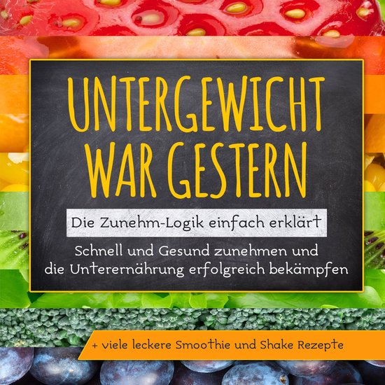 Untergewicht war gestern: Die Zunehm-Logik einfach erklärt  ... - cover
