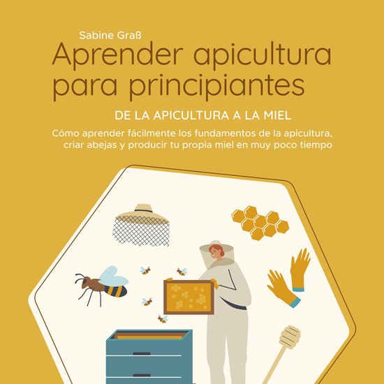 Aprender apicultura para principiantes - De la apicultura a  ... - cover