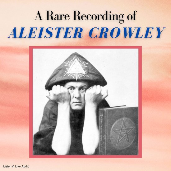 A Rare Recording of Aleister Crowley - cover