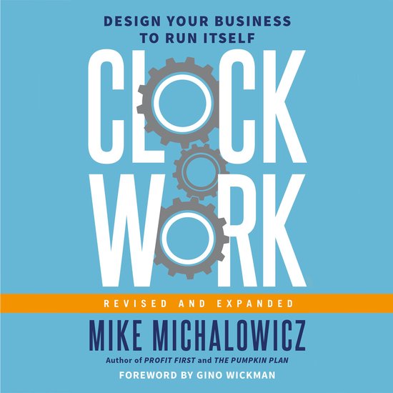 Boek met de titel 'Clockwork' in grote witte letters, met tandwielen ertussen. 'Design Your Business To Run Itself' staat erboven.