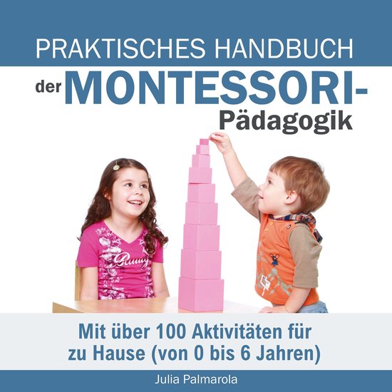 Praktisches Handbuch der Montessori - Pädagogik - cover