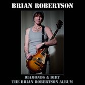 Diamonds & Dirt/The Brian Robertson Album