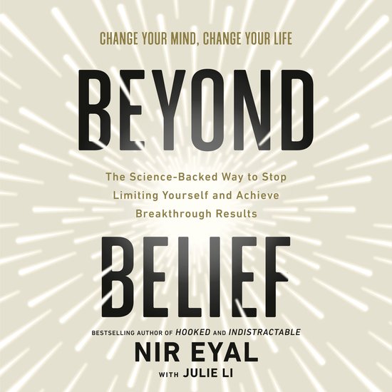 Boekomslag voor 'Beyond Belief' met de tekst 'Change Your Mind, Change Your Life' en 'The Science-Backed Way to Stop Limiting Yourself and Achieve Breakthrough Results'.