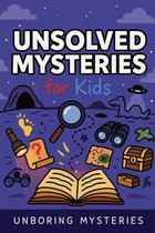 Boekomslag 'Unsolved Mysteries for Kids' met een open boek, vergrootglas, schatkaart en illustraties van mysteries.