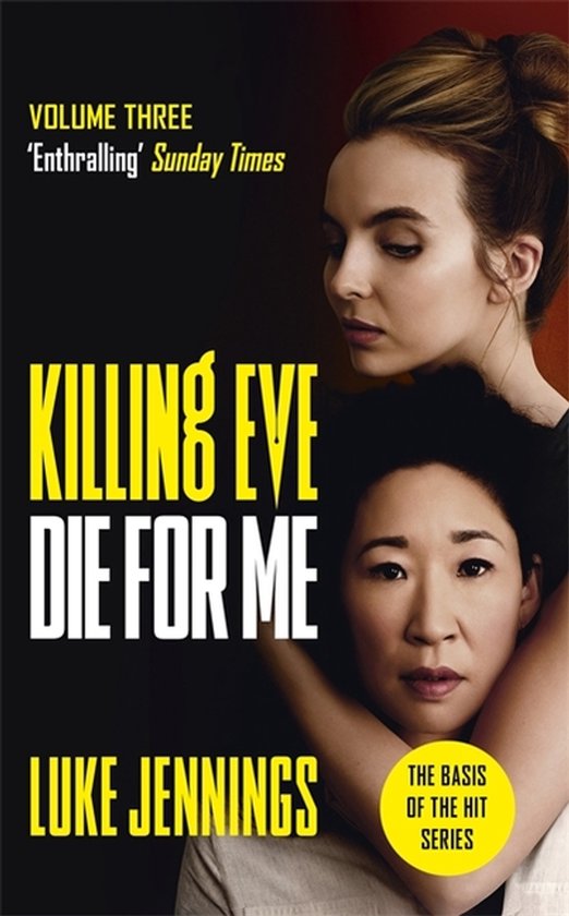 Killing Eve Die For Me The basis for the BAFTAwinning Killin ... - cover