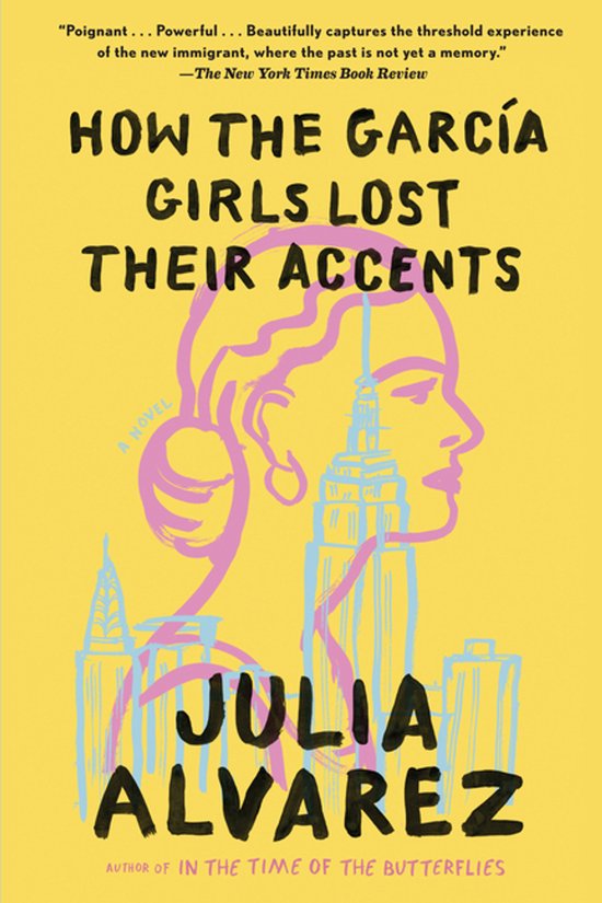 Boekcover van 'How the Garcia Girls Lost Their Accents' door Julia Alvarez. Gele achtergrond met een illustratie van een profiel met de skyline van New York.
