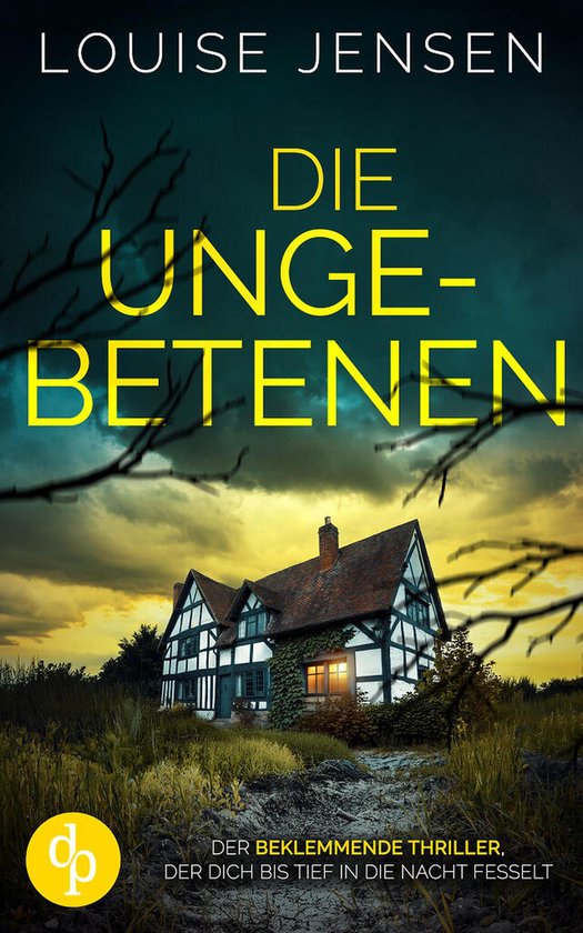 Die Ungebetenen Der beklemmende Thriller, der dich bis tief  ... - cover