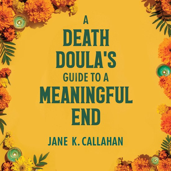 A Death Doula's Guide to a Meaningful End - cover