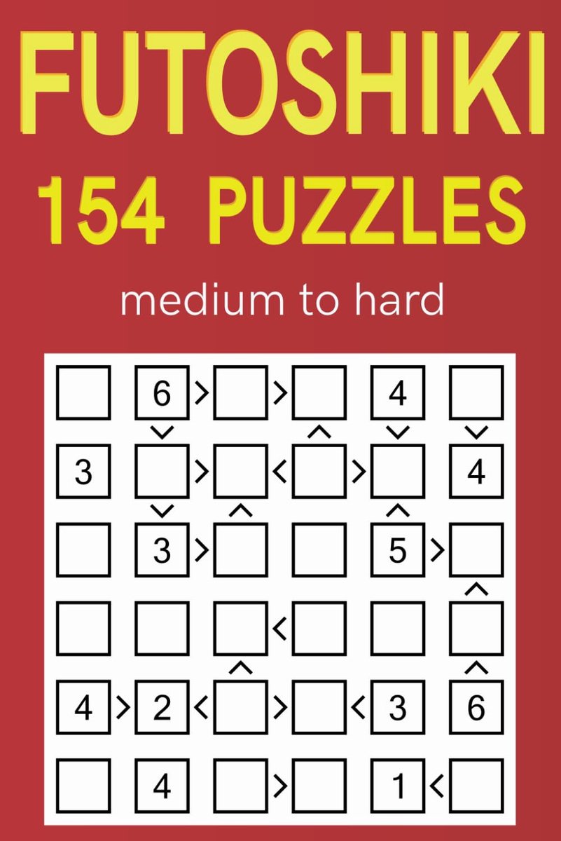 154 Futoshiki Puzzels - Medium tot Moeilijk - 6 Roostergroottes - Logische Getallenpuzzels