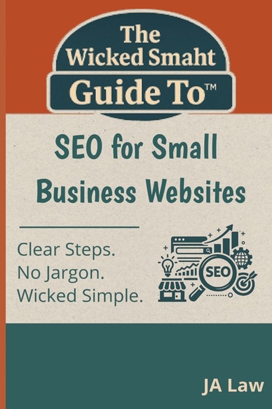 The Wicked Smaht Guide To - SEO for Small Business Websites - cover