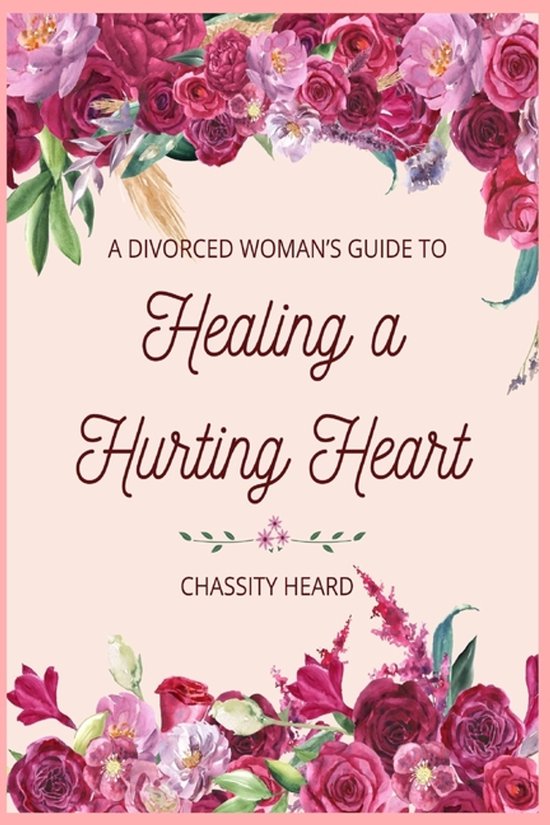A Divorced Woman's Guide to Healing a Hurting Heart - cover