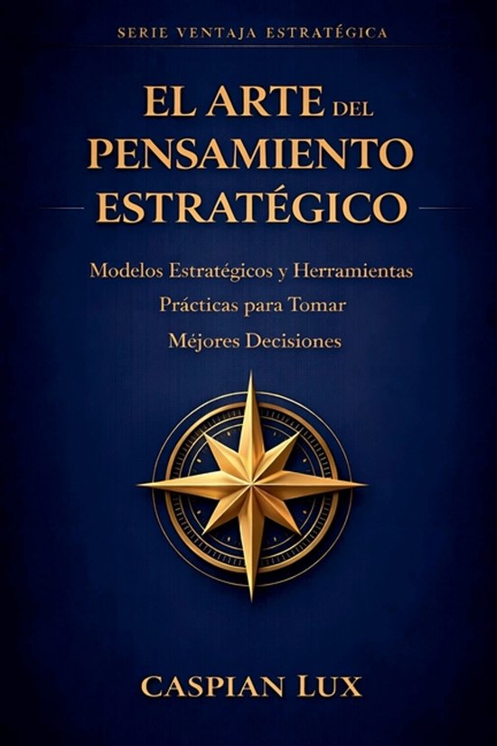 Strategic Advantage-El Arte del Pensamiento Estratégico - cover