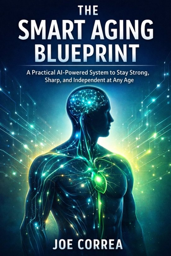 AI Longevity for 40+, 50+, 60+-The Smart Aging Blueprint - cover