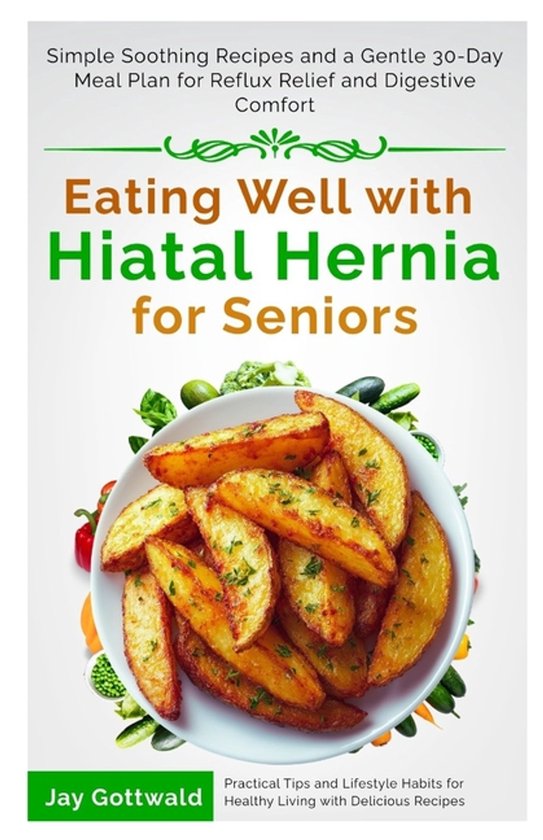 Eating Well with Hiatal Hernia for Seniors - cover