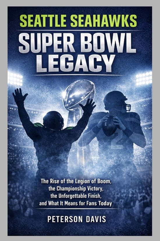 Seattle Seahawks Super Bowl Legacy - cover