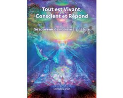 Tout est Vivant, Conscient et Répond