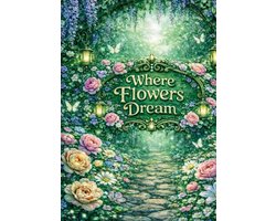 Where flowers dream