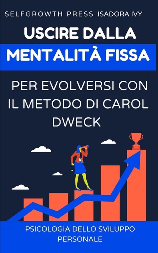 Uscire dalla mentalità fissa per evolversi con il metodo di ... - cover
